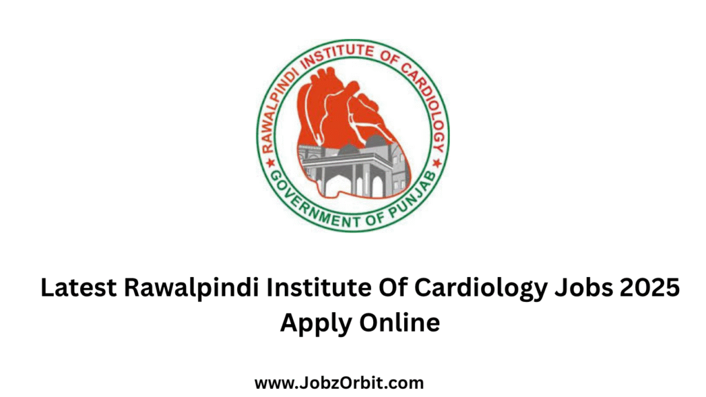 Latest Rawalpindi Institute Of Cardiology Jobs 2025 Apply Online