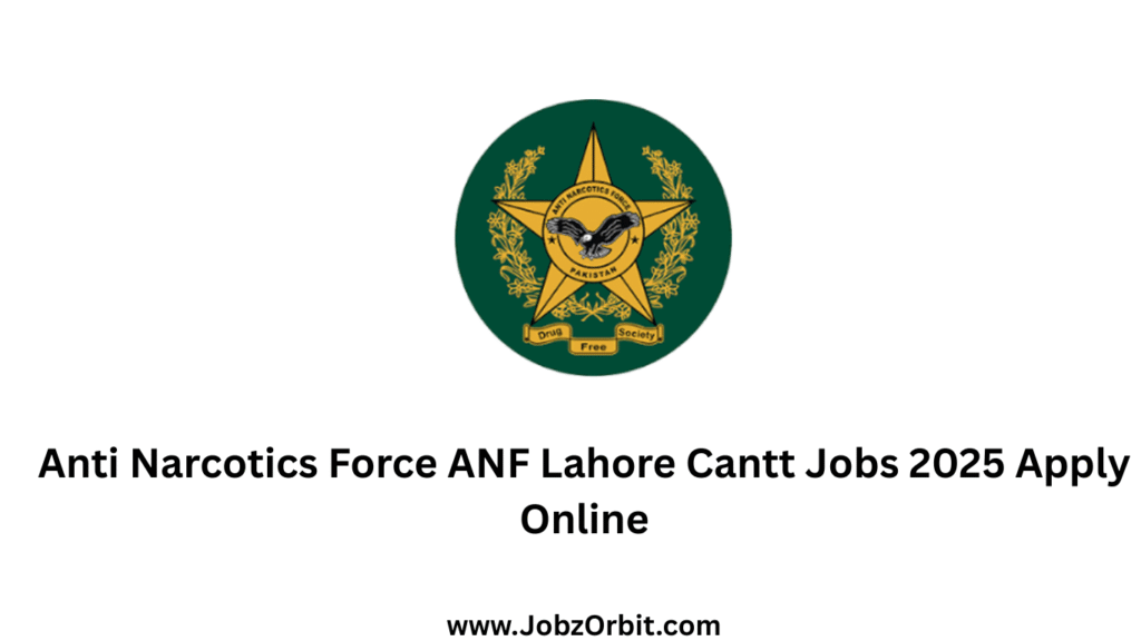 Anti Narcotics Force ANF Lahore Cantt Jobs 2025 Apply Online