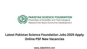 Latest Pakistan Science Foundation Jobs 2025 Apply Online PSF New Vacancies