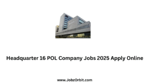Headquarter 16 POL Company Jobs 2025 Apply Online