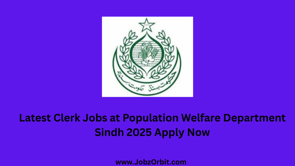 Latest Clerk Jobs at Population Welfare Department Sindh 2025 Apply Now