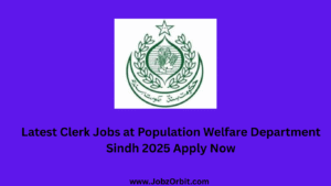 Latest Clerk Jobs at Population Welfare Department Sindh 2025 Apply Now