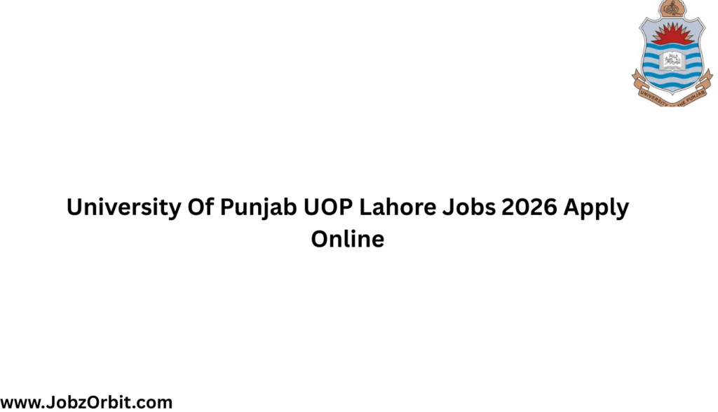 University Of Punjab UOP Lahore Jobs 2026 Apply Online