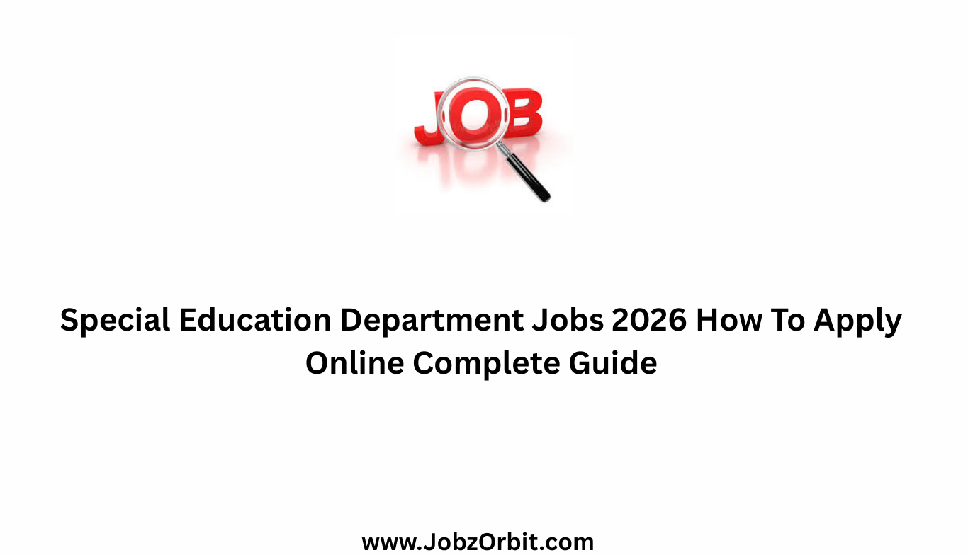 Special Education Department Jobs 2026 How To Apply Online Complete Guide